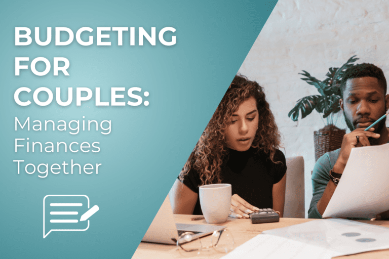 Budgeting For Couples: Tips For Managing Finances Together