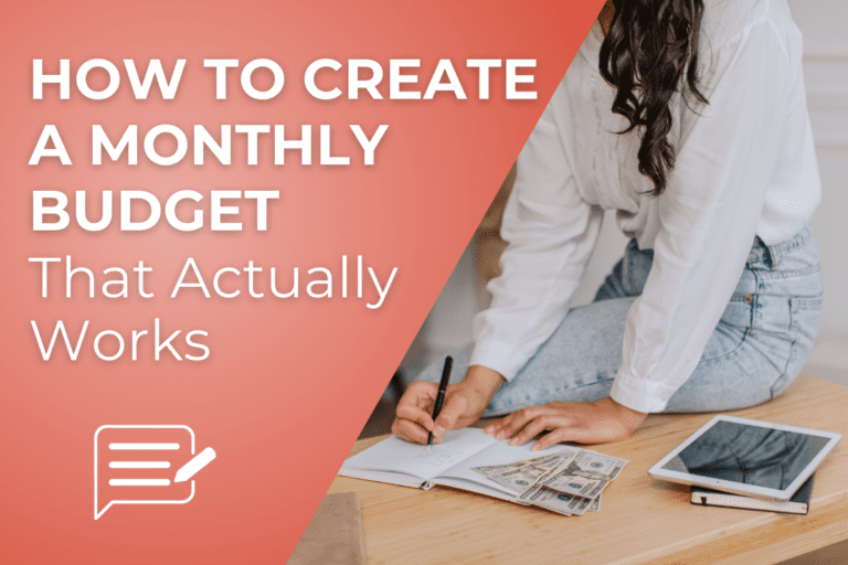 How To Create A Monthly Budget That Actually Works